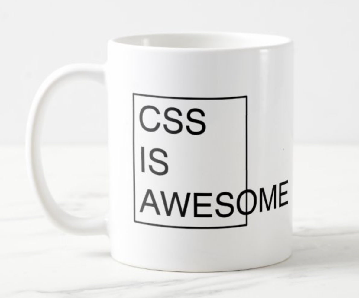 'css is awesome' mug, truncated layout